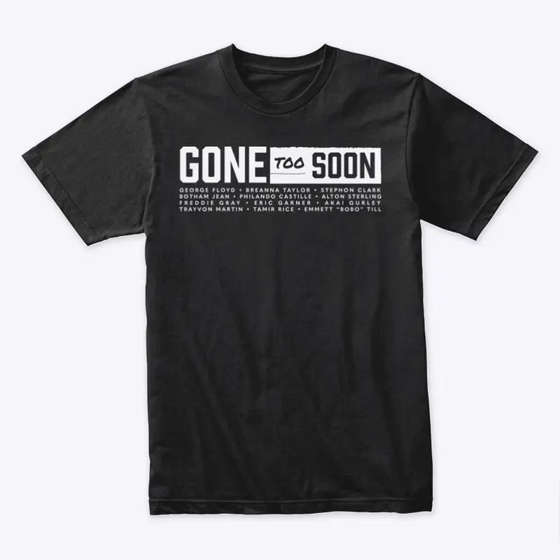 "Gone Too Soon" Premium T-Shirt