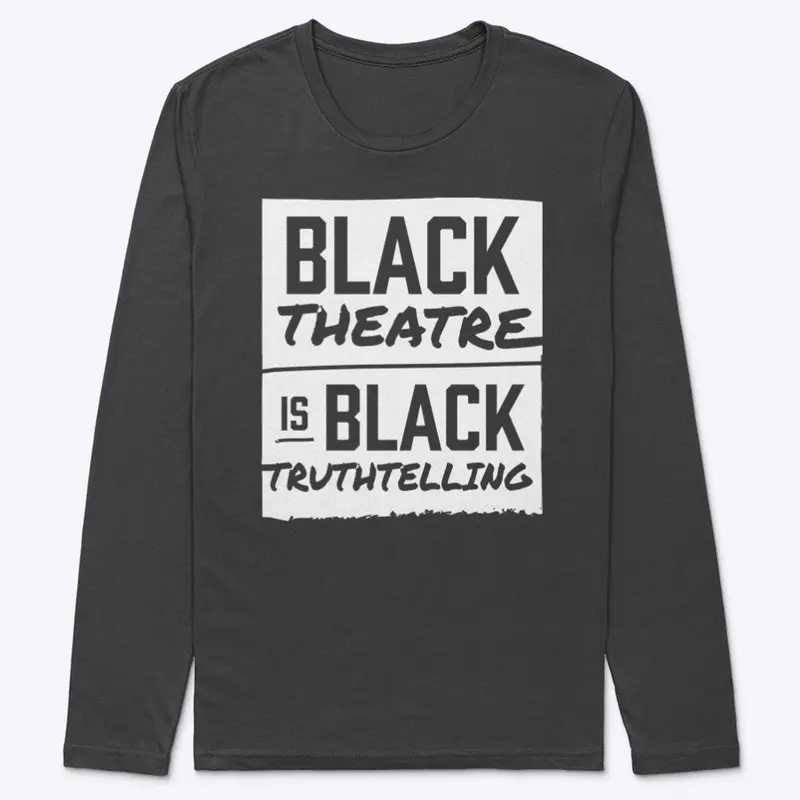 Black Theatre is Black Truthtelling